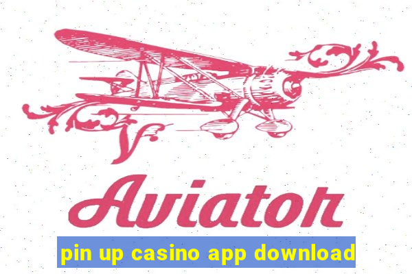 pin up casino app download