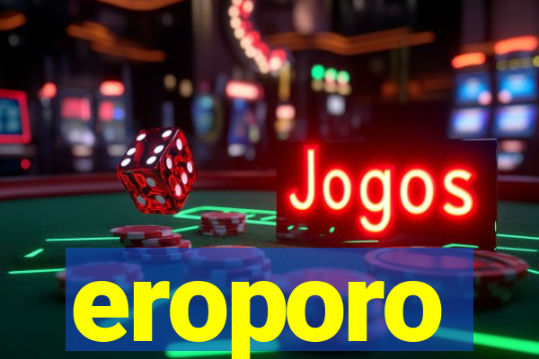 eroporo