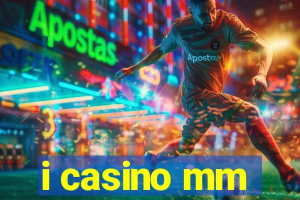 i casino mm