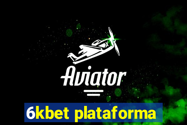 6kbet plataforma