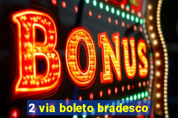 2 via boleto bradesco