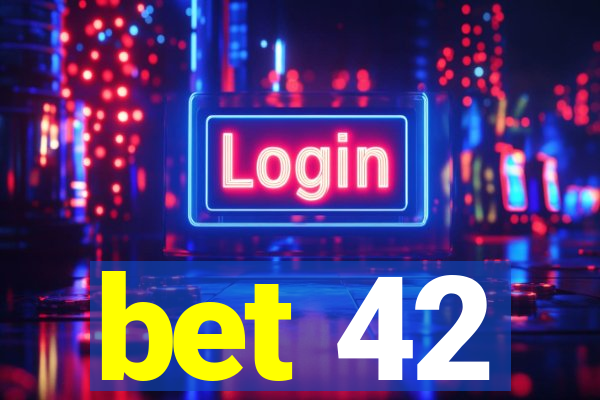 bet 42