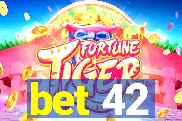 bet 42