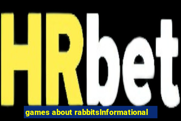 games about rabbitsInformational