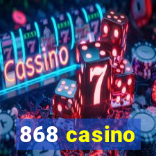 868 casino