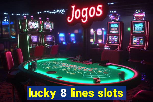 lucky 8 lines slots