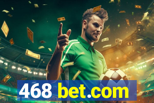 468 bet.com