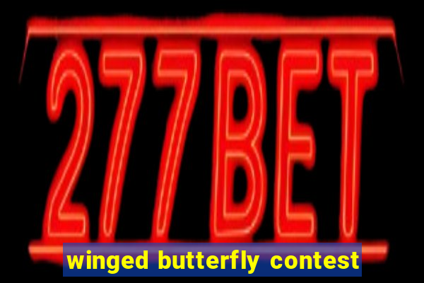 winged butterfly contest