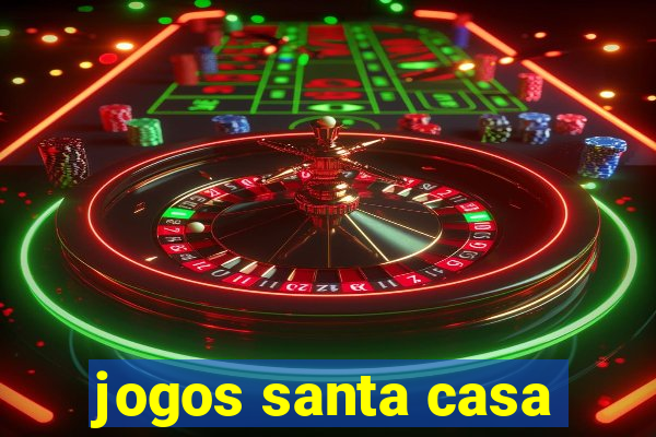 jogos santa casa