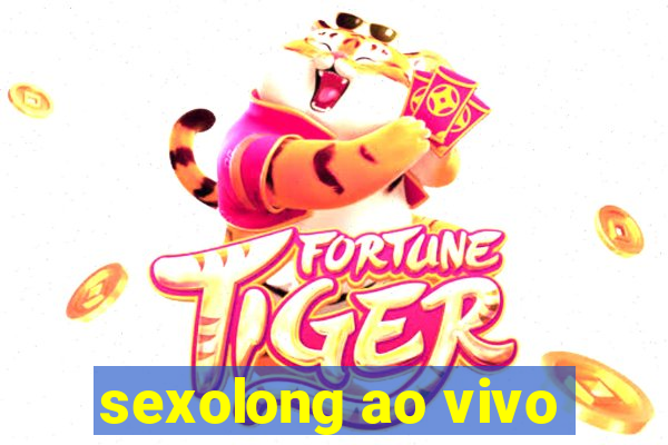 sexolong ao vivo