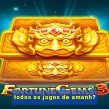 todos os jogos de amanh?