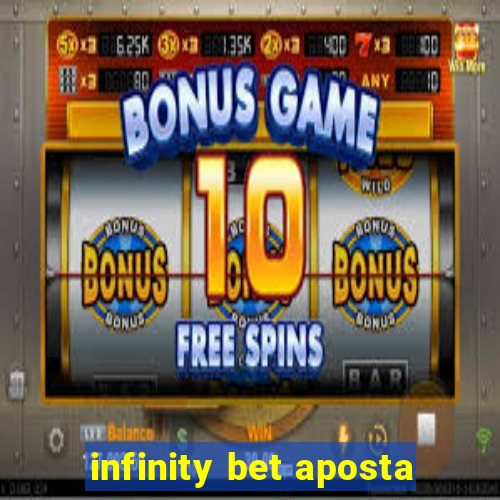 infinity bet aposta