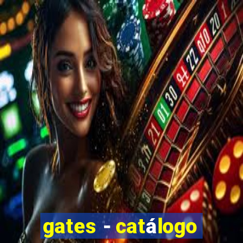 gates - catálogo