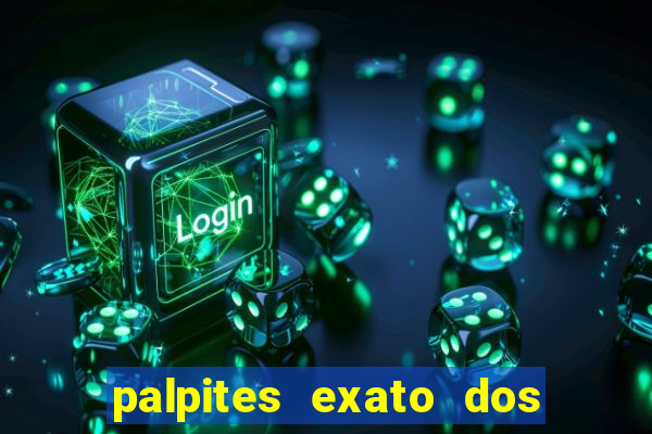 palpites exato dos jogos de hoje