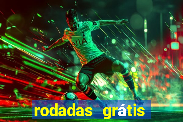 rodadas grátis hoje segunda-feira