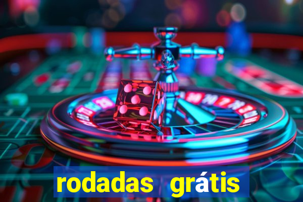 rodadas grátis hoje segunda-feira