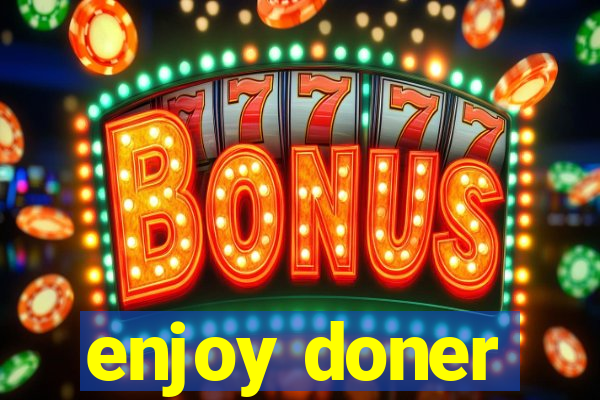 enjoy doner