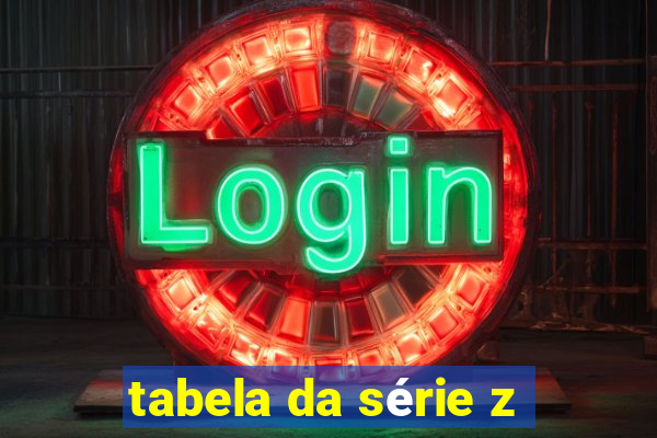 tabela da série z