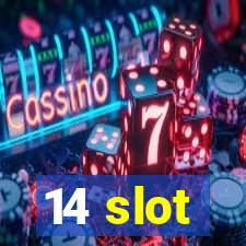 14 slot