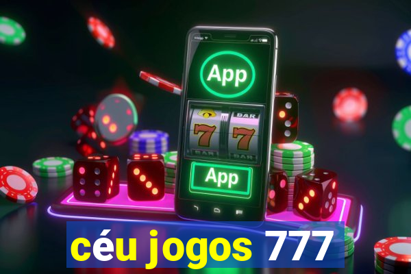 céu jogos 777