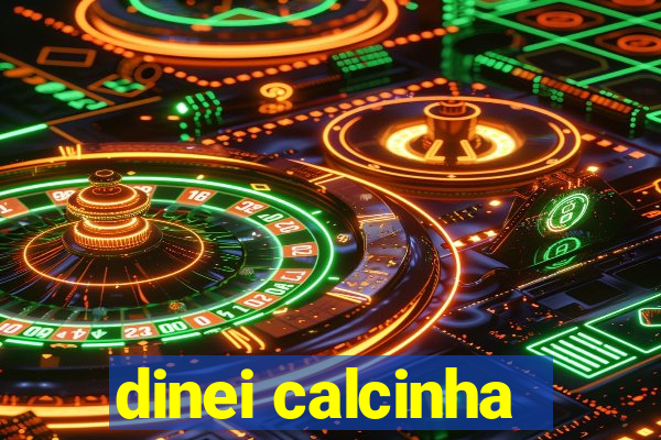 dinei calcinha