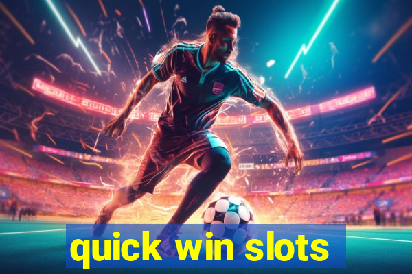 quick win slots