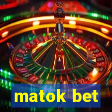 matok bet