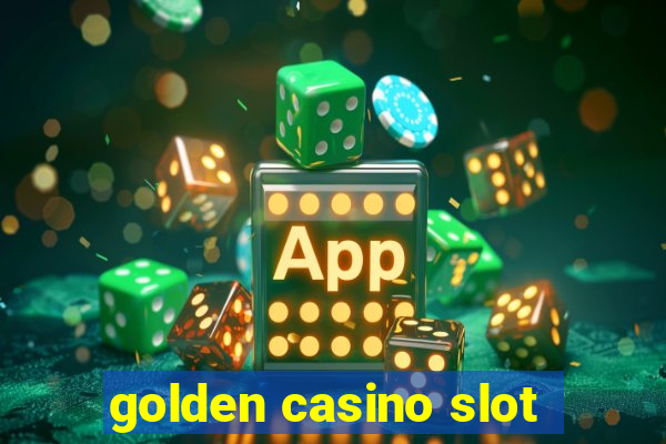 golden casino slot