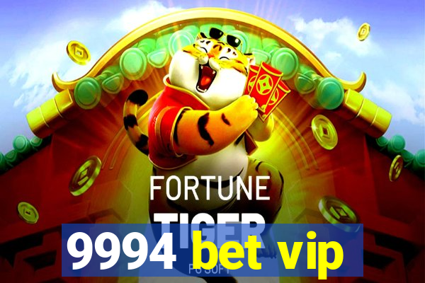 9994 bet vip