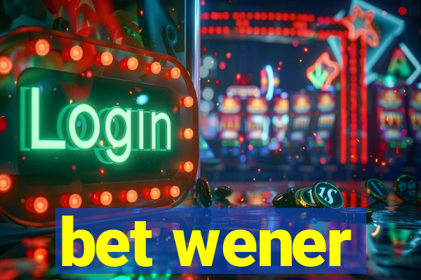 bet wener