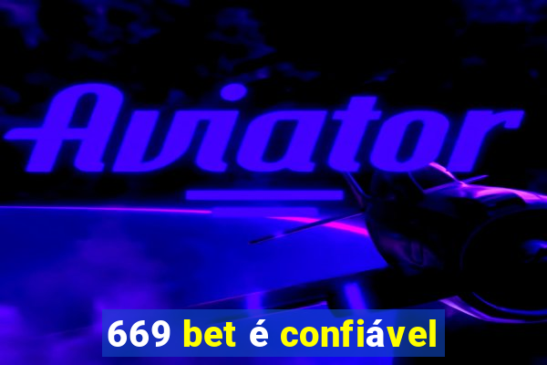 669 bet é confiável