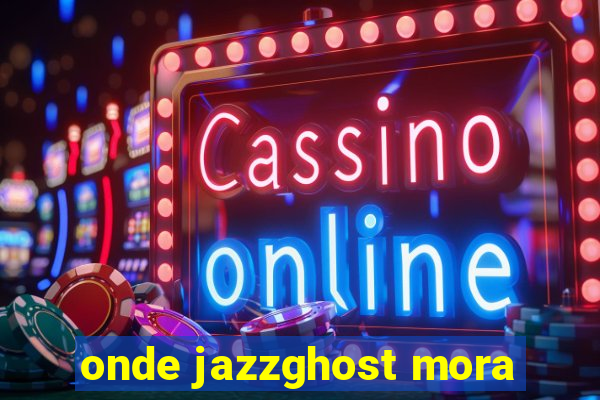 onde jazzghost mora