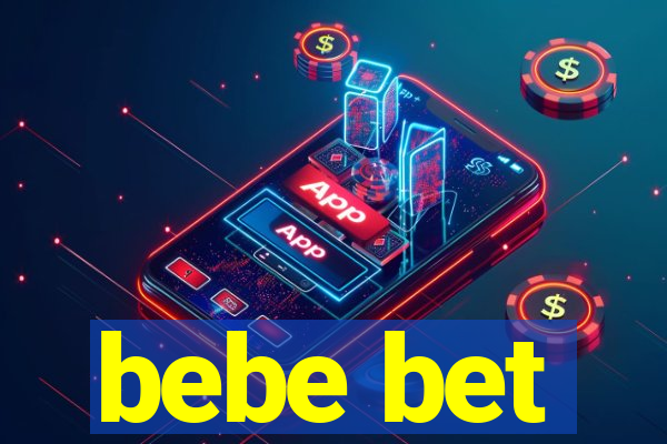 bebe bet