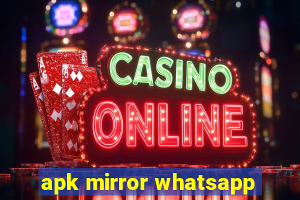 apk mirror whatsapp