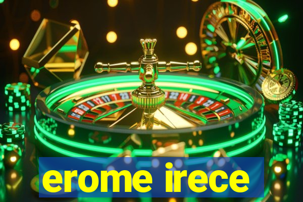 erome irece