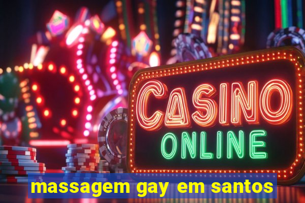 massagem gay em santos