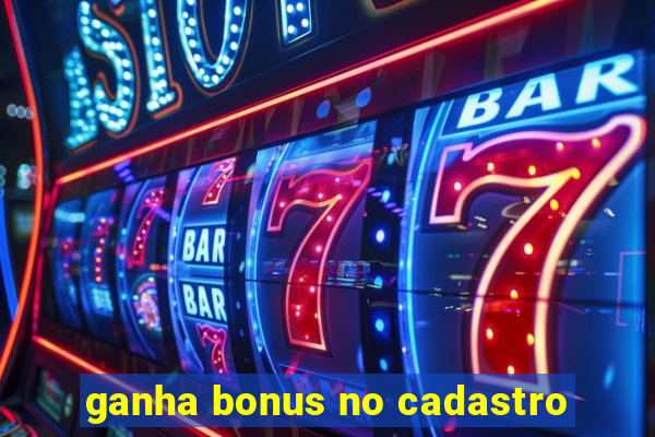 ganha bonus no cadastro