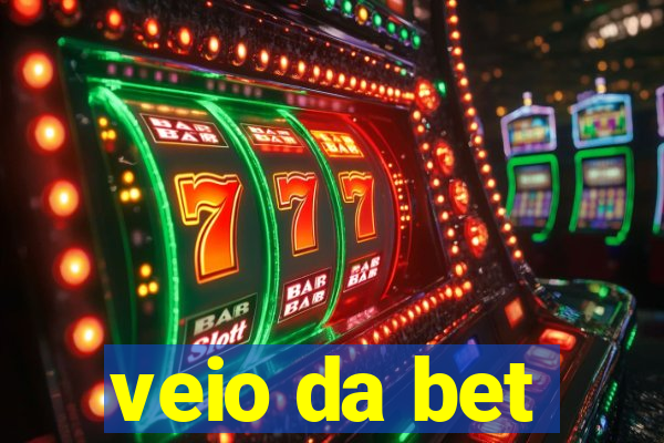 veio da bet