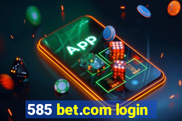 585 bet.com login