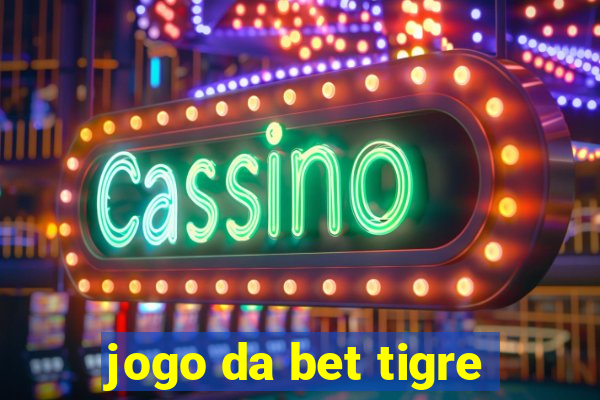 jogo da bet tigre