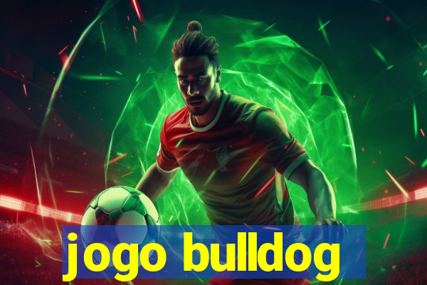 jogo bulldog