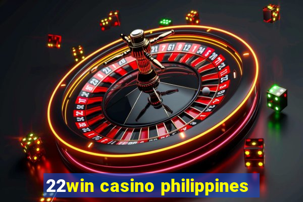 22win casino philippines