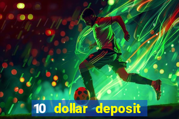 10 dollar deposit online casino usa