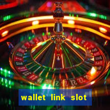 wallet link slot ???10??? 100