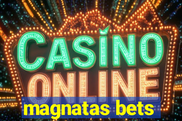 magnatas bets