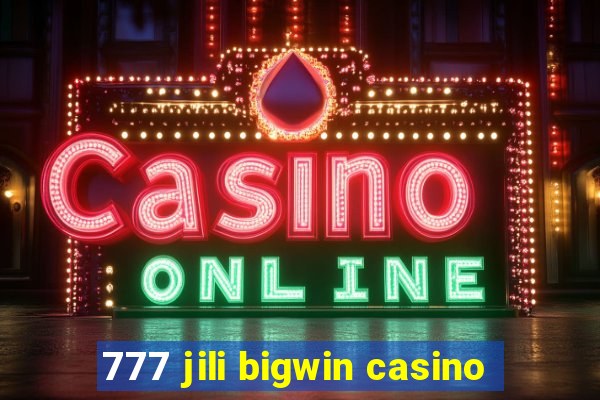 777 jili bigwin casino