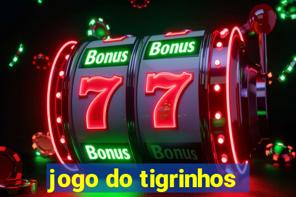 jogo do tigrinhos