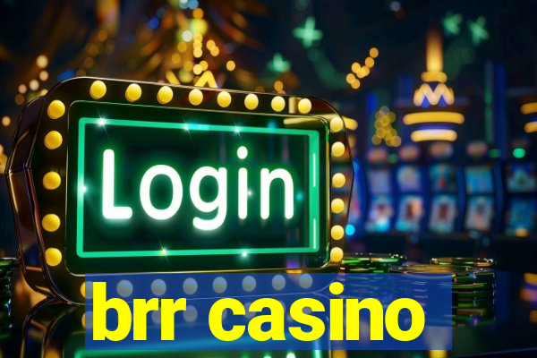 brr casino