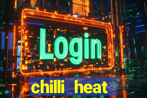 chilli heat megaways online slot