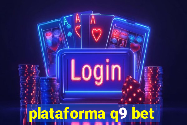 plataforma q9 bet